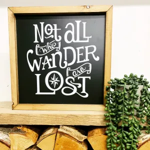 Not All Who Wander Framed Sign